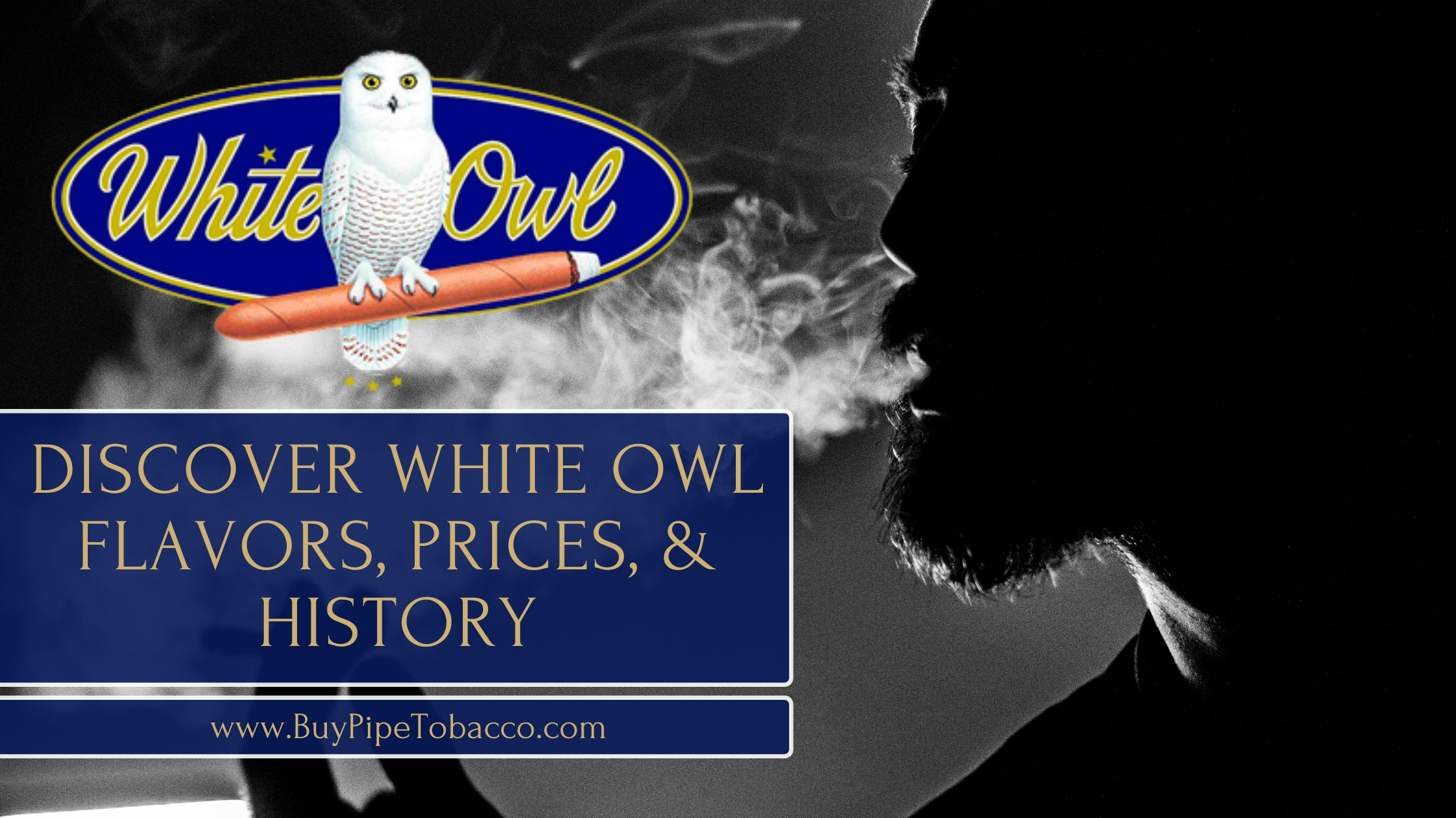 White Owl Cigars: A Timeless Tradition of Quality and Flavor